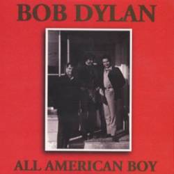 Bob Dylan : All American Boy